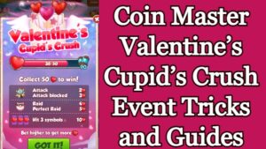 Coin Master Valentine’s Cupid’s Crush Event Tricks and Guides