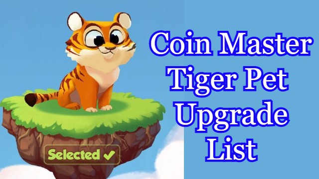 Coin Master Tiger Pet Upgrade List