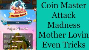 Coin Master Attack Madness Mother Lovin Even Tricks