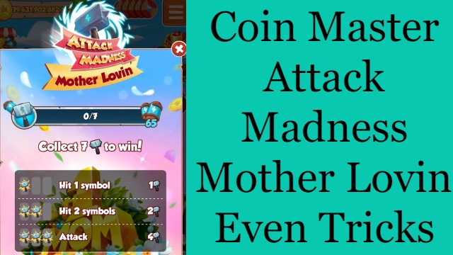 Coin Master Attack Madness Mother Lovin Even Tricks