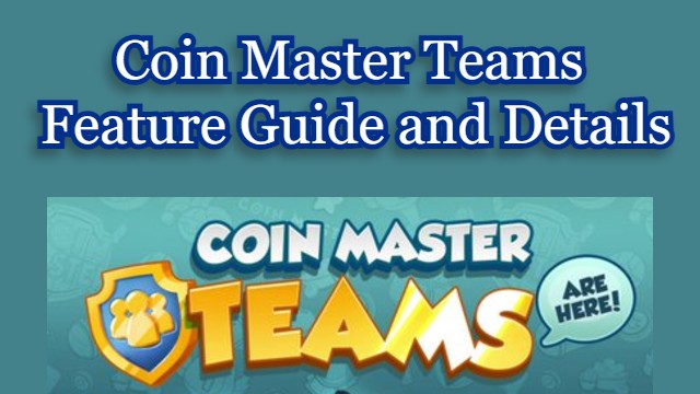 Coin Master Teams Feature Guide and Details
